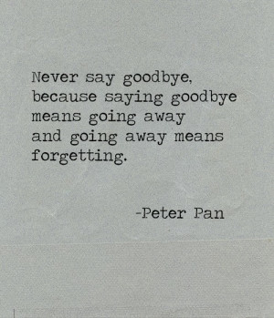 Peter Pan, J.M. Barrie welllll....I'm going to go cry my eyes out now.