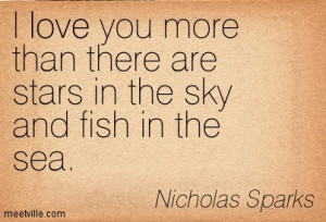 love you more than there are stars in the sky and fish in the sea.