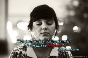 Inspirational Quote: “The past can't be changed, can it? It can just ...