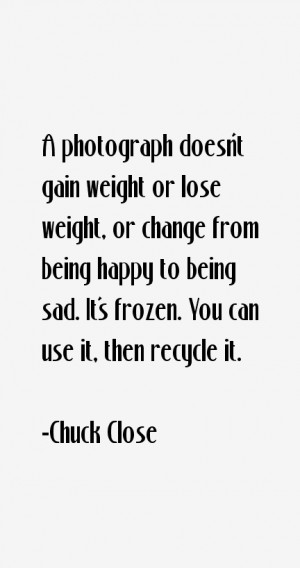 Chuck Close Quotes & Sayings