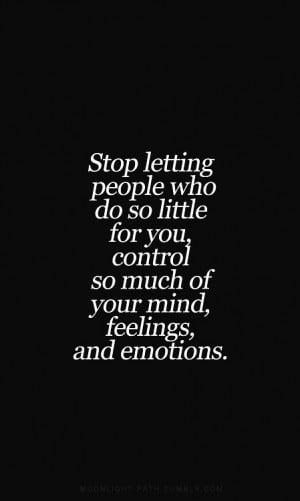 ... Mind: Quote About Stop Letting People Little Control Much Mind ~ Daily