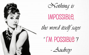Audrey Hepburn Impossible Quote