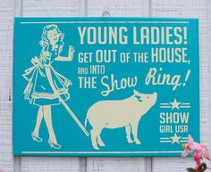 Show Pig Retro Hand Screened Wood Sign. $17.00, via Etsy.I NEED THIS!