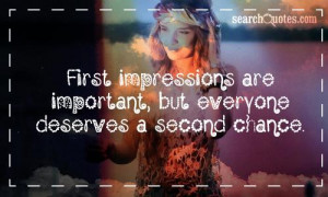 First impressions are important, but everyone deserves a second chance ...