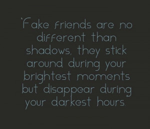 Fake friends are like #Shadows