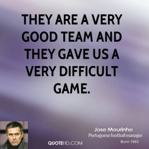 They are a very good team and they gave us a very difficult game.