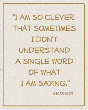 Oscar Wilde Clever quote typography Art Print