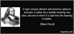 type conveys absence and presence, pleasure and pain. A cipher has a ...