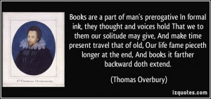 Books are a part of man's prerogative In formal ink, they thought and ...