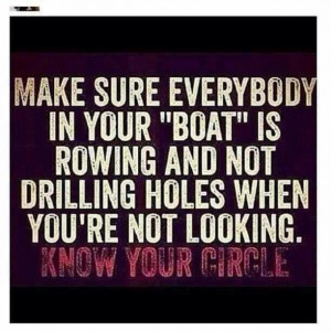 Know your circle. Backstabbers and liars