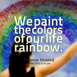 Rainbow Quotes About Life Colors of our life rainbow