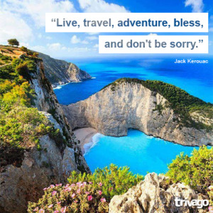 ... , adventure, bless, and don't be sorry.” Jack Kerouac Travel Quotes