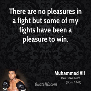 ... in a fight but some of my fights have been a pleasure to win