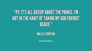 PS: It's all gossip about the prince. I'm not in the habit of taking ...