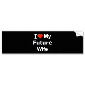 Love My Future Wife funny comments expressions Car Bumper Sticker