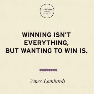 isn’t everything, but wanting to win is. –Vince Lombardi #Quotes ...