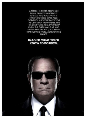 The most amazing quote from MIB – Agent K.