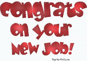 ... on getting a new and better job. Best wishes getting a good start