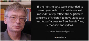 If the right to vote were expanded to seven year olds … its policies ...