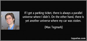 If I get a parking ticket, there is always a parallel universe where I ...