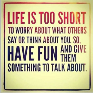 life is too short