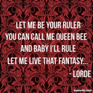 Lorde Royals Queen Bee | Lorde Lyrics - ROYALS - Let me be your ruler ...