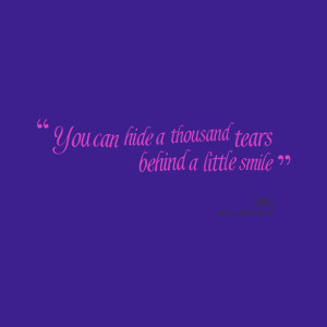 Quotes Picture: you can hide a thousand tears behind a little smile