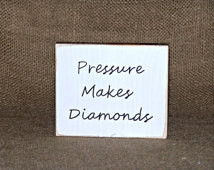 ... Work Plaque, Encouragment Quote, Pressure CoWorker Quote, Color Choice