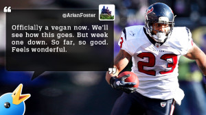 Quote of the Day: Arian Foster a Vegan?