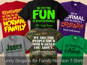 Funny Slogans for Family Reunion T-Shirts