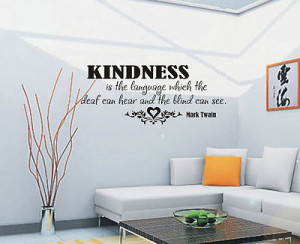 Kindness is the language Mark Twain quote wall art sticker quote - 029