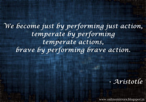 Top 35 Aristotle quotes - We become just by performing just action ...