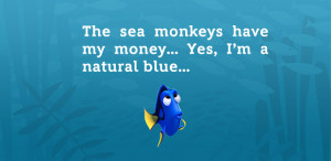 Only us true Dory fans know what she’s talking about in this one.