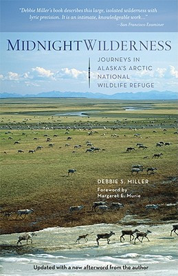 ... Wilderness: Journeys in Alaska's Arctic National Wildlife Refuge