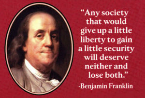 Any society that would give up a little liberty to gain a little ...