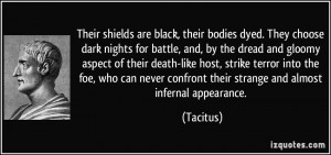 are black, their bodies dyed. They choose dark nights for battle ...