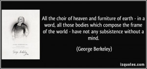 All the choir of heaven and furniture of earth - in a word, all those ...