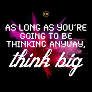 THINK BIG #motivation #quote #design