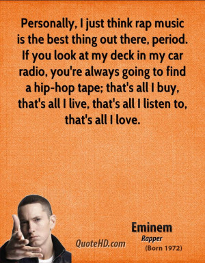 eminem-musician-quote-personally-i-just-think-rap-music-is-the-best ...