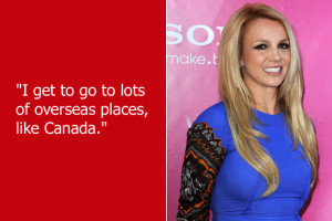 ... Britney Spears , thus ending her dream of someday becoming a world