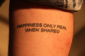 Happiness Is Only Real When Shared Tattoo