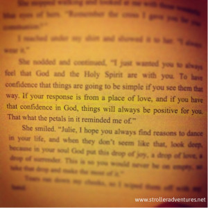 Throughout the story we learn about her faith, her passion in life ...