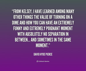 quote-David-Hyde-Pierce-from-kelsey-i-have-learned-among-many-206928 ...