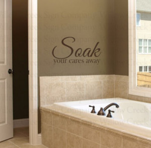 Soak Bath Vinyl Wall Lettering art Words Decal Quote