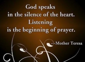 God Speaks In The Silence Of The Heart. Listening Is The Beginning Of ...