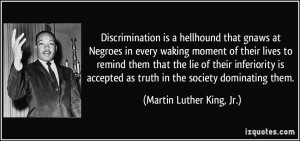 ... as truth in the society dominating them. - Martin Luther King, Jr