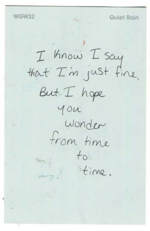 ... Say That I’m Just Fine, But I Hope You Wonder From Time To Time