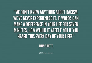 quote-Jane-Elliott-we-dont-know-anything-about-racism-weve-82261.png