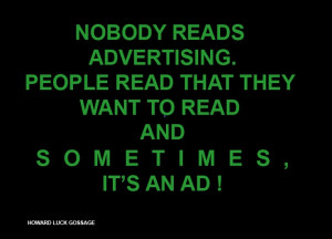 Howard Luck Gossage People don't interest by ADVERTISING.