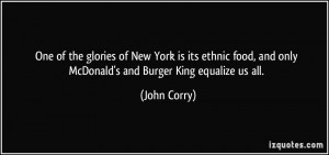 of New York is its ethnic food, and only McDonald's and Burger King ...